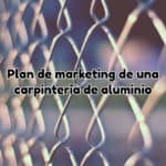 Plan de marketing para carpintería de aluminio