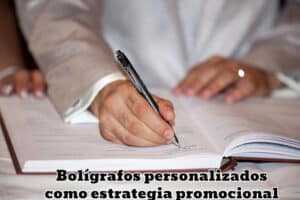 Bolígrafos personalizados como estrategia promocional