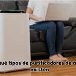 Qué tipos de purificadores de aire existen