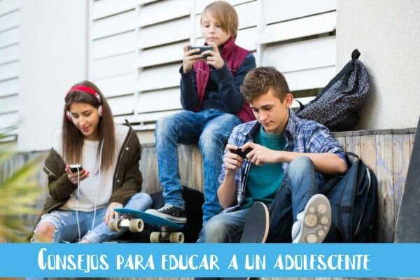 Consejos para educar a un adolescente