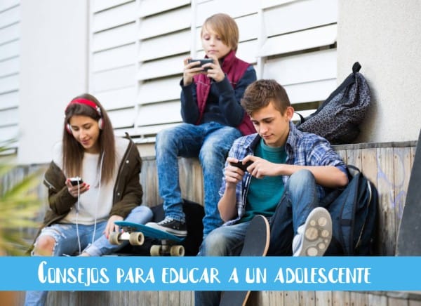 Consejos para educar a un adolescente